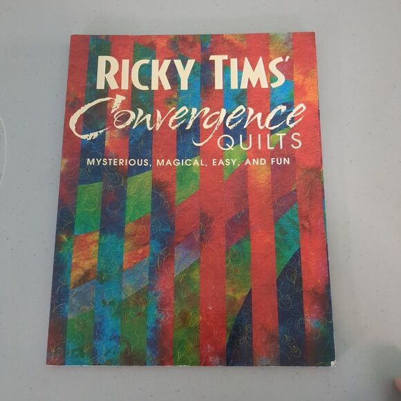 Ricky Tims' Convergence Quilts: Mysterious, Magical, Easy, and Fun - GOOD - Picture 1 of 2